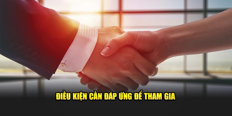 Điều kiện bạn cần đáp ứng để tham gia trò chơi