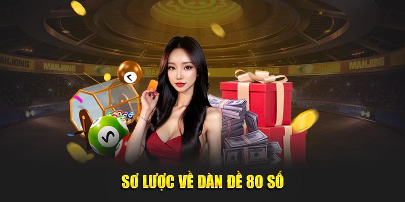 Sơ lược về dàn đề 80 số